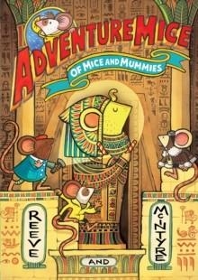 ADVENTUREMICE 08: OF MICE AND MUMMIES | 9781788453547 | PHILIP REEVE; SARAH MCINTYRE