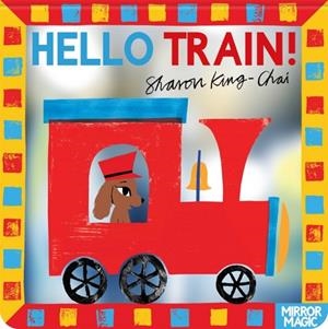 HELLO TRAIN! | 9781035038312 | SHARON KING-CHAI