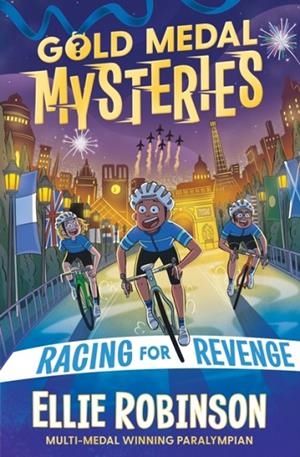 GOLD MEDAL MYSTERIES 3:  RACING FOR REVENGE | 9781398519343 | ELLIE ROBINSON