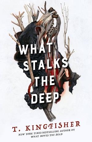 WHAT STALKS THE DEEP | 9781803369730 | T. KINGFISHER