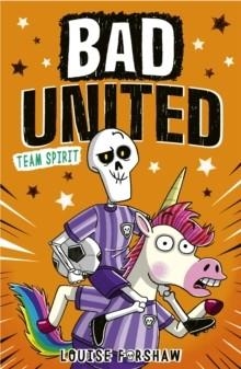 BAD UNITED 04: TEAM SPIRIT | 9781788956697 | LOUISE FORESHAW