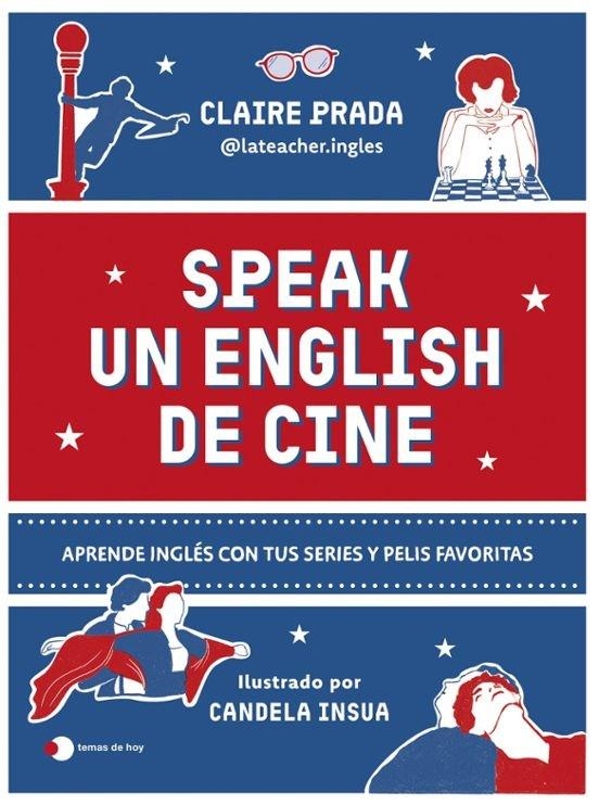 SPEAK UN ENGLISH DE CINE | 9788410293984 | CLAIRE PRADA (@LATEACHER.INGLES)
