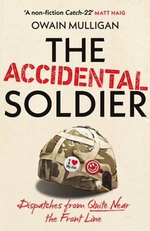 THE ACCIDENTAL SOLDIER | 9781399737067 | OWAIN MULLIGAN