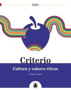 CRITERIO. CULTURA Y VALORES ÉTICOS ESO | 9788430756520
