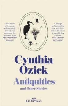 ANTIQUITIES AND OTHER STORIES | 9781474623742 | CYNTHIA OZICK