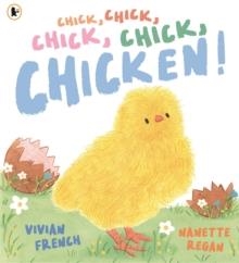 CHICK, CHICK, CHICK, CHICK, CHICKEN! | 9781529532784 | VIVIAN FRENCH
