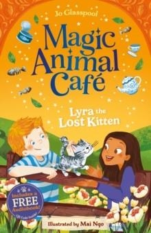 MAGIC ANIMAL CAFE 07: LYRA AND THE LOST KITTEN | 9781802630848 | JO GLASSPOOL