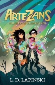 ARTEZANS 03: THE LAST SPELLBREAKER | 9781510110151 | L.D. LAPINSKI