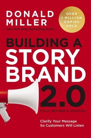 BUILDING A STORYBRAND 2.0 | 9781400251308 | DONALD MILLER