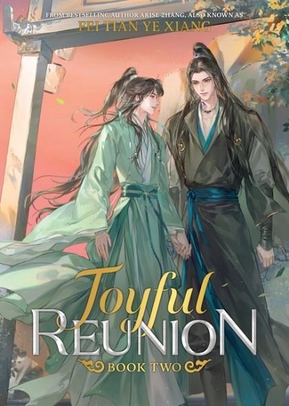 JOYFUL REUNION (NOVEL) VOL. 2 | 9798893734249 | FEI TIAN YE XIANG