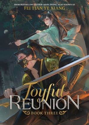 JOYFUL REUNION (NOVEL) VOL. 3 | 9798893734256 | FEI TIAN YE XIANG