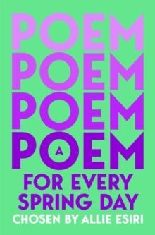 A POEM FOR EVERY SPRING DAY | 9781035044719 | ALLIE ESIRI (ED.)