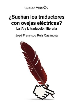 ¿SUEÑAN LOS TRADUCTORES CON OVEJAS ELÉCTRICAS? | 9788437646688 | JOSÉ FRANCISCO RUIZ CASANOVA