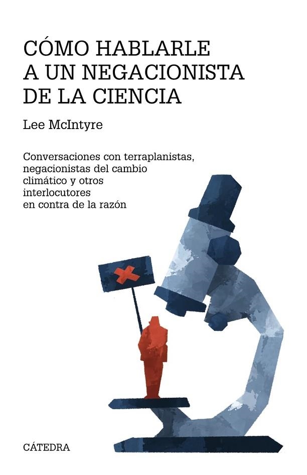 CÓMO HABLARLE A UN NEGACIONISTA DE LA CIENCIA | 9788437646077 | LEE MCINTYRE