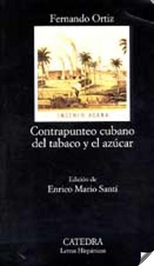 CONTRAPUNTEO CUBANO DEL TABACO Y EL AZÚCAR | 9788437619873 | FERNANDO ORTIZ