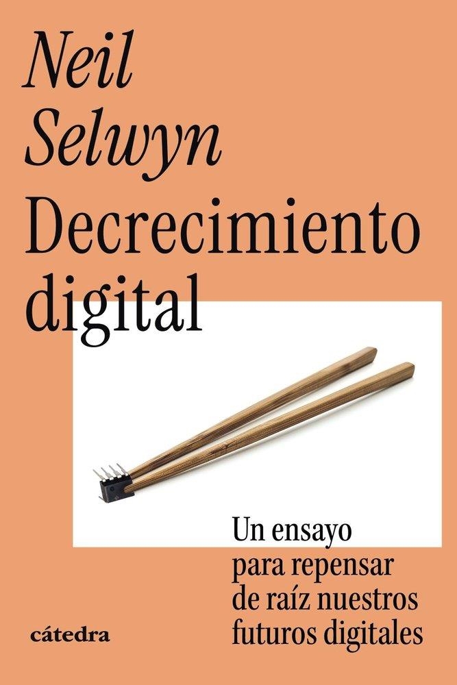 DECRECIMIENTO DIGITAL | 9788437649818 | NEIL SELWYN