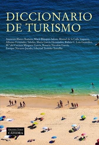 DICCIONARIO DE TURISMO | 9788437642000 | BLANCO ROMERO, ASUNCIÓN;BLÁZQUEZ SALOM, MACIÀ;DE LA CALLE VAQUERO, MANUEL;FERNÁNDEZ TABALES, ALFONSO