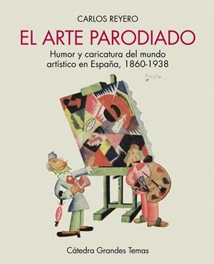 EL ARTE PARODIADO | 9788437645032 | CARLOS REYERO