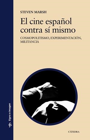 EL CINE ESPAÑOL CONTRA SÍ MISMO | 9788437645001 | STEVEN MARSH