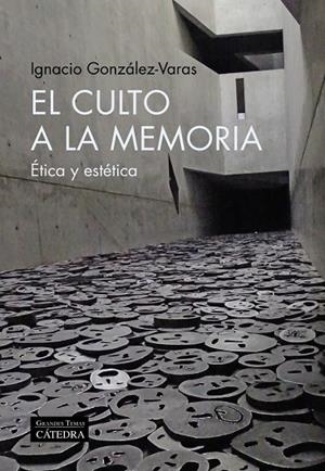 EL CULTO A LA MEMORIA | 9788437646695 | IGNACIO GONZÁLEZ-VARAS