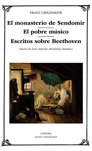 EL MONASTERIO DE SENDOMIR; EL POBRE MÚSICO; ESCRITOS SOBRE BEETHOVEN | 9788437644738 | FRANZ GRILLPARZER