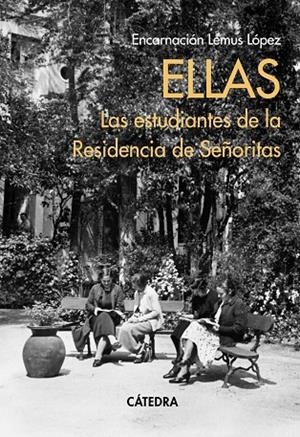 ELLAS. LAS ESTUDIANTES DE LA RESIDENCIA DE SEÑORITAS | 9788437645179 | ENCARNACIÓN LEMUS LÓPEZ