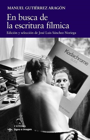 EN BUSCA DE LA ESCRITURA FÍLMICA | 9788437647289 | MANUEL GUTIÉRREZ ARAGÓN