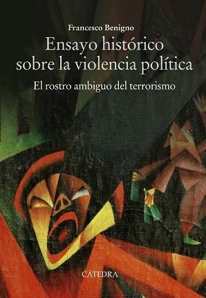 ENSAYO HISTÓRICO SOBRE LA VIOLENCIA POLÍTICA | 9788437645896 | FRANCESCO BENIGNO