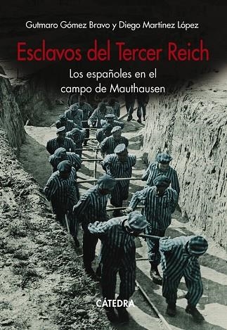 ESCLAVOS DEL TERCER REICH | 9788437644776 | GÓMEZ BRAVO, GUTMARO;MARTÍNEZ LÓPEZ, DIEGO