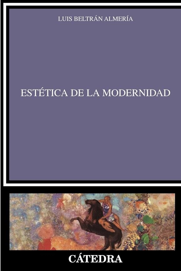 ESTÉTICA DE LA MODERNIDAD | 9788437648460 | LUIS BELTRÁN ALMERÍA