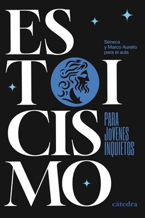 ESTOICISMO PARA JÓVENES INQUIETOS | 9788437649825 | SÉNECA;MARCO AURELIO