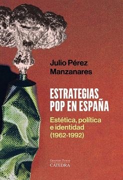 ESTRATEGIAS POP EN ESPAÑA | 9788437649443 | JULIO PÉREZ MANZANARES