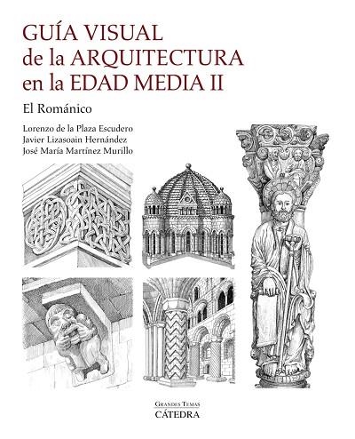 GUÍA VISUAL DE LA ARQUITECTURA EN LA EDAD MEDIA II | 9788437648804 | PLAZA ESCUDERO, LORENZO DE LA;MARTÍNEZ MURILLO, JOSÉ MARÍA;LIZASOAIN HERNÁNDEZ, JAVIER