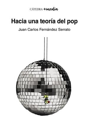 HACIA UNA TEORÍA DEL POP | 9788437645902 | JUAN CARLOS FERNÁNDEZ SERRATO