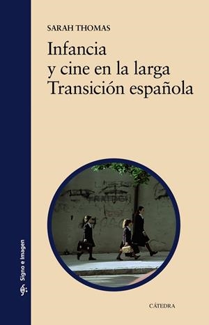 INFANCIA Y CINE EN LA LARGA TRANSICIÓN ESPAÑOLA | 9788437647845 | SARAH THOMAS