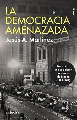 LA DEMOCRACIA AMENAZADA | 9788437648514 | JESÚS A. MARTÍNEZ