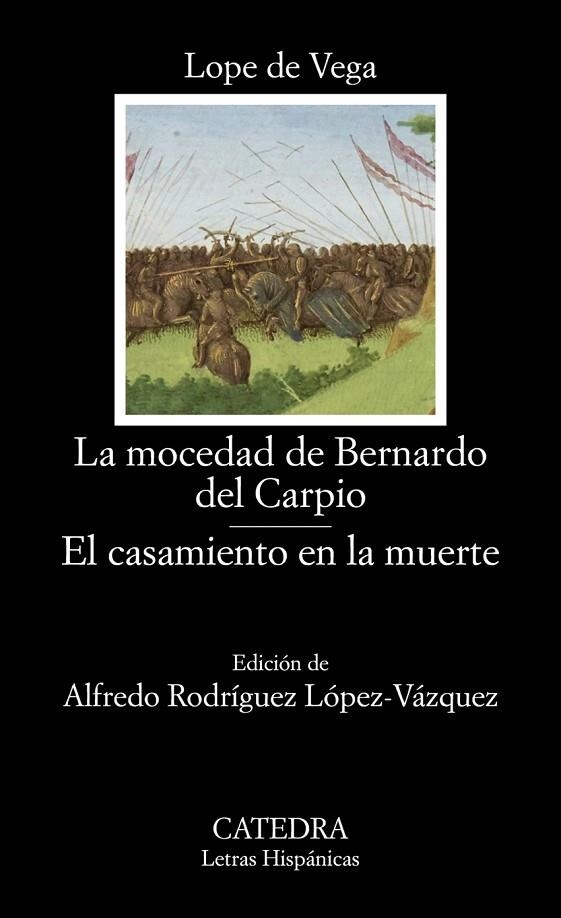 LA MOCEDAD DE BERNARDO DEL CARPIO; EL CASAMIENTO EN LA MUERTE | 9788437645445 | LOPE DE VEGA