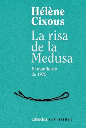 LA RISA DE LA MEDUSA | 9788437649269 | HÉLÈNE CIXOUS