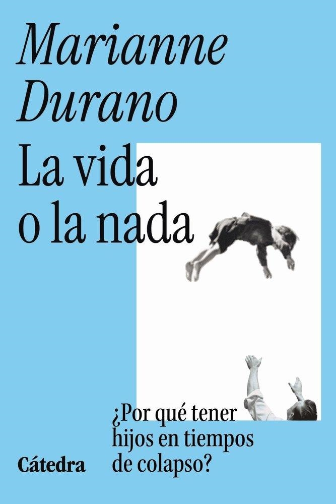 LA VIDA O LA NADA | 9788437649955 | MARIANNE DURANO