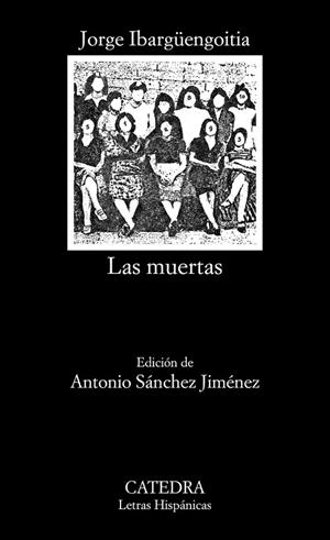 LAS MUERTAS | 9788437645421 | JORGE IBARGÜENGOITIA