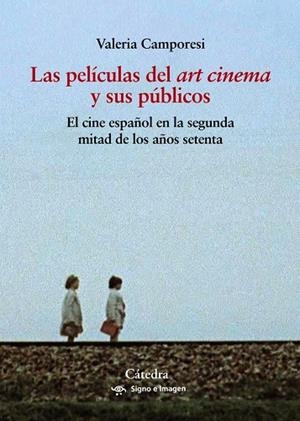 LAS PELÍCULAS DEL "ART CINEMA" Y SUS PÚBLICOS | 9788437646718 | VALERIA CAMPORESI