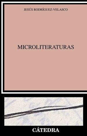 MICROLITERATURAS | 9788437644042 | JESÚS RODRÍGUEZ-VELASCO