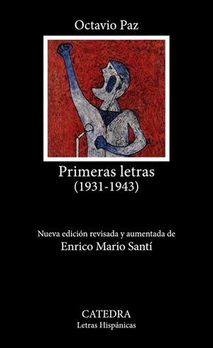 PRIMERAS LETRAS (1931-1943) | 9788437648446 | OCTAVIO PAZ
