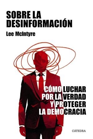 SOBRE LA DESINFORMACIÓN | 9788437648453 | LEE MCINTYRE