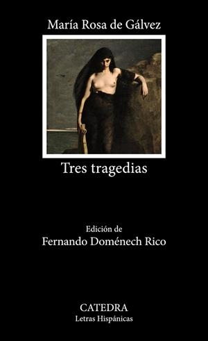 TRES TRAGEDIAS | 9788437647036 | MARÍA ROSA DE GÁLVEZ