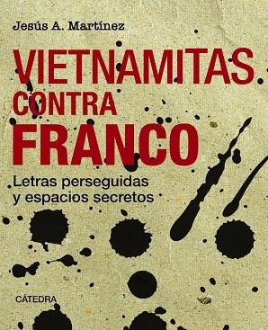 VIETNAMITAS CONTRA FRANCO | 9788437646404 | JESÚS A. MARTÍNEZ