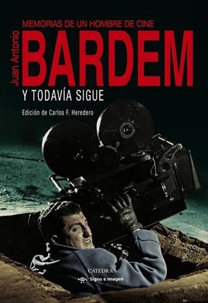 Y TODAVÍA SIGUE | 9788437644301 | JUAN ANTONIO BARDEM