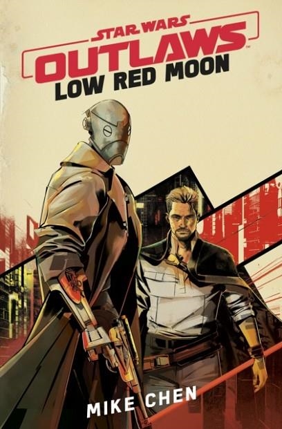 STAR WARS OUTLAWS: LOW RED MOON | 9781529945553 | MIKE CHEN , SW TBC
