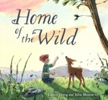 HOME OF THE WILD | 9781835750155 | LOUISE GREIG