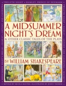 A MIDSUMMER'S NIGHT DREAM AND OTHER CLASSIC TALES | 9781861478962 | WILLIAM SHAKESPEARE; NICOLA BAXTER (ED)